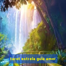 tarot estrela guia amor